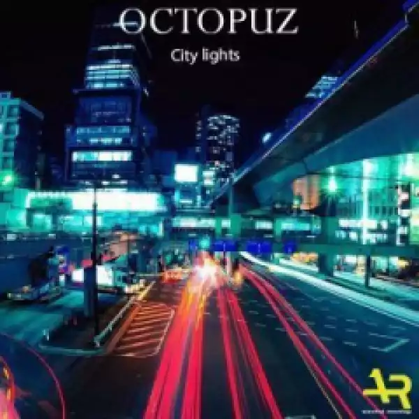 City Lights BY DJ Octopuz DJ Octopuz, Fiery T –  Mp3 Download